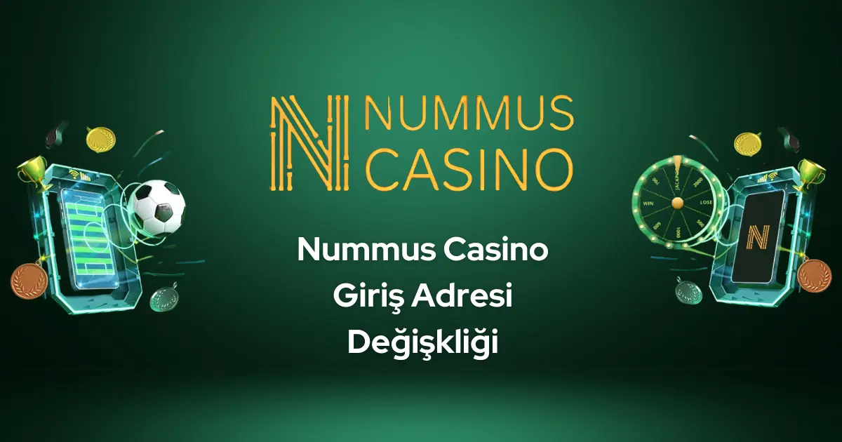 Nummus Casino Giriş Adresi Değisikligi